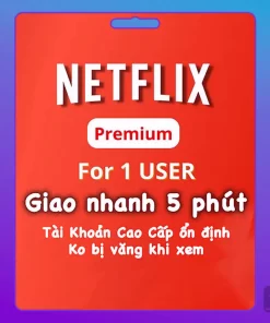 Mua Tài Khoản Netflix Giá Rẻ Dùng Chung - Gói Cao Cấp 1 User, Ổn Định Không Bị Văng